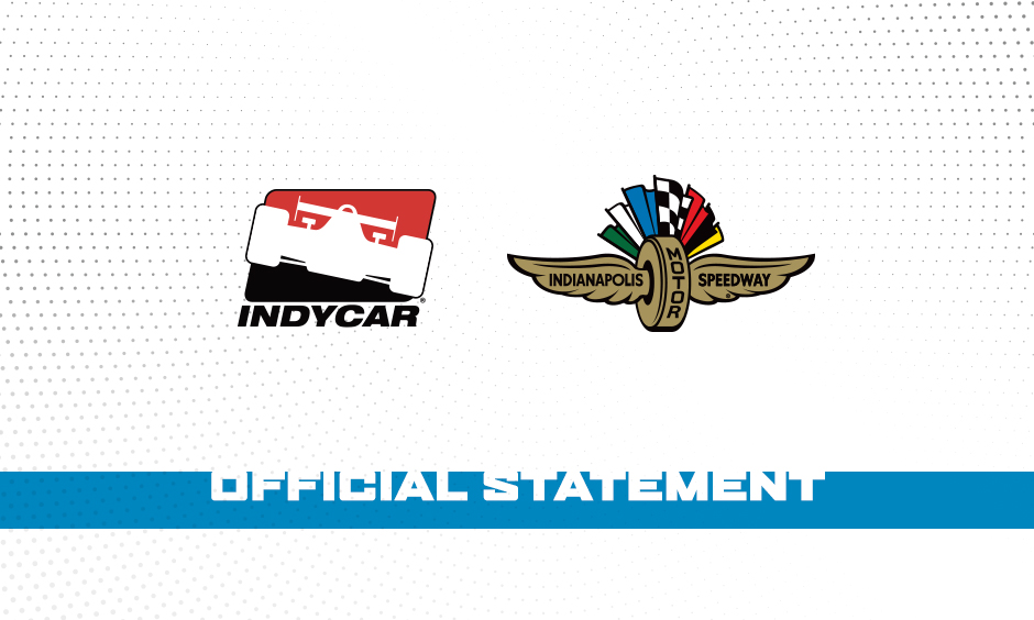 Official Statement from INDYCAR and the Indianapolis Motor Speedway