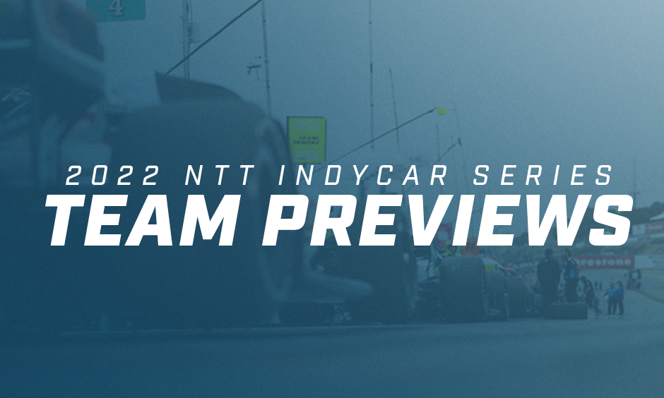 2022 NTT INDYCAR SERIES team previews