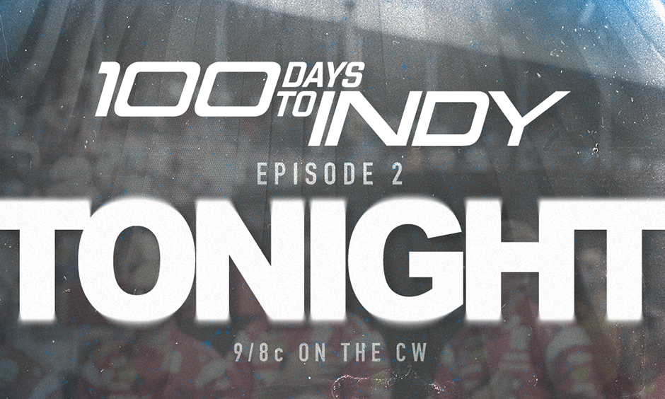 Watch Episode 2 of ‘100 Days to Indy’ Tonight on The CW!