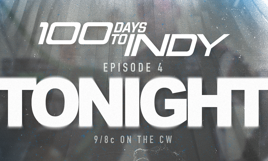 Watch Episode 4 of ‘100 Days to Indy’ Tonight on The CW!