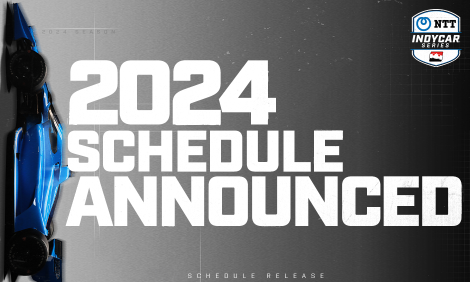 INDYCAR Announces 17-Race 2024 NTT INDYCAR SERIES Schedule