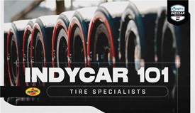 Thumbnail for INDYCAR 101 presented by Pennzoil: What is a Tire Specialist?